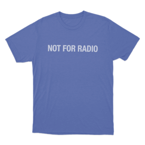 Not For Radio Wordmark Unisex T Shirt Blue